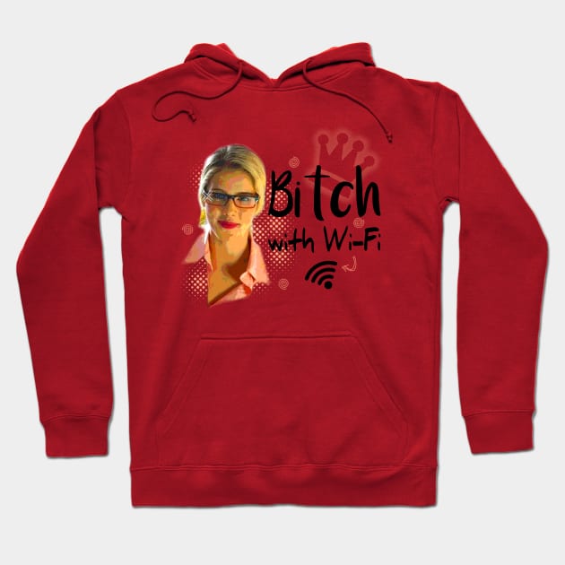 Felicity Smoak: bitch with wi-fi Hoodie by ManuLuce